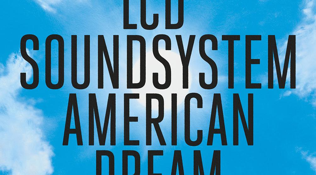 LCD Soundsystem "American Dream": Сны о чем-то большем